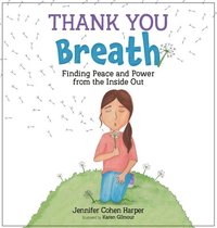 bokomslag Thank You Breath: Finding Peace and Power from the Inside Out