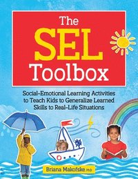 bokomslag The Sel Toolbox: Social-Emotional Learning Activities to Teach Kids to Generalize Learned Skills to Real-Life Situations