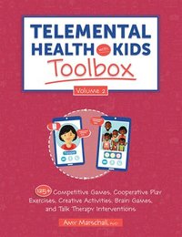 bokomslag Telemental Health with Kids Toolbox, Volume 2: 125+ Competitive Games, Cooperative Play Exercises, Creative Activities, Brain Games, and Talk Therapy