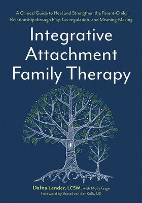 Dafna Lender - Integrative Attachment Family Therapy, Häftad