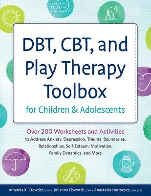 Dbt, Cbt, and Play Therapy Toolbox for Children and Adolescents