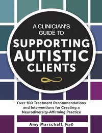 bokomslag A Clinician's Guide to Supporting Autistic Clients