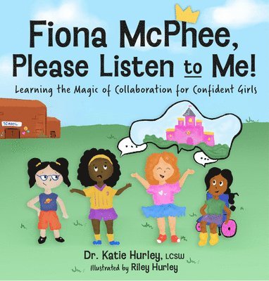 Fiona McPhee, Please Listen to Me: Learning the Magic of Collaboration for Confident Girls 1
