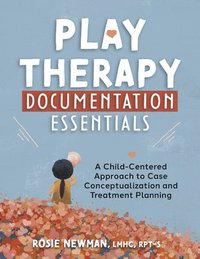 bokomslag Play Therapy Documentation Essentials