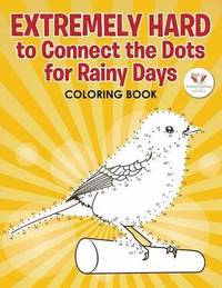 bokomslag Extremely Hard to Connect the Dots for Rainy Days Activity Book