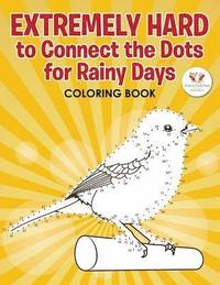 bokomslag Extremely Hard to Connect the Dots for Rainy Days Activity Book