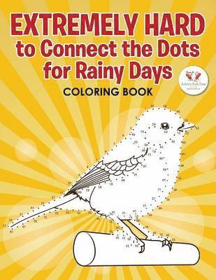 Extremely Hard to Connect the Dots for Rainy Days Activity Book 1