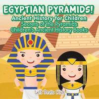 bokomslag Egyptian Pyramids! Ancient History for Children