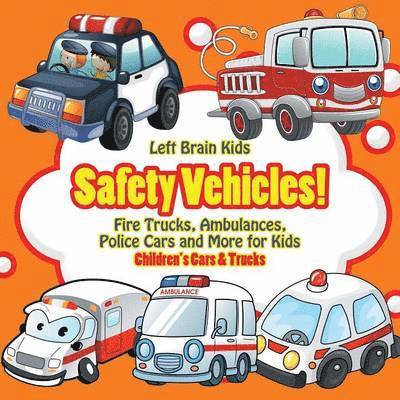 Safety Vehicles! Fire Trucks, Ambulances, Police Cars and More for Kids - Children's Cars & Trucks 1