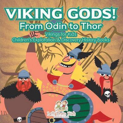 Viking Gods! From Odin to Thor - Vikings for Kids - Children's Exploration & Discovery History Books 1