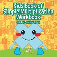 bokomslag Kids Book of Simple Multiplication Workbook Children's Math Books