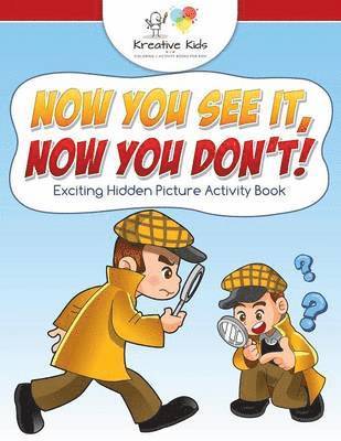 Now You See It, Now You Don't! Exciting Hidden Picture Activity Book 1