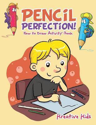 Kreative Kids - Pencil Perfection! How to Draw Activity Book, Häftad