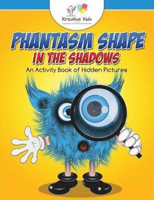 Kreative Kids - Phantasm Shape in the Shadows, Häftad