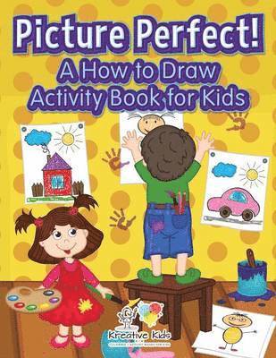 Kreative Kids - Picture Perfect! A How to Draw Activity Book for Kids, Häftad