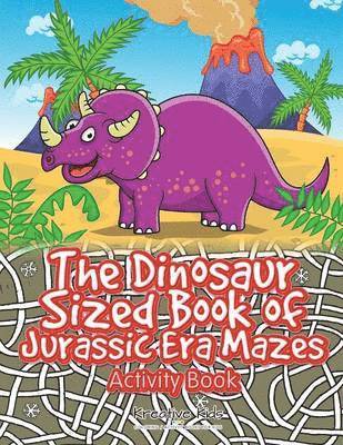 Kreative Kids - Dinosaur Sized Book of Jurassic Era Mazes Activity Book, Häftad