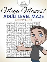 bokomslag Mega Mazes! Adult Level Maze Activity Book