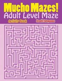 bokomslag Mucho Mazes! Adult Level Maze Activity Book