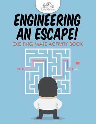 Kreativ Entspannen - Engineering an Escape! Exciting Maze Activity Book, Häftad