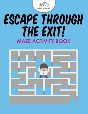 Kreativ Entspannen - Escape Through the Exit! Maze Activity Book, Häftad