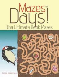 bokomslag Mazes for Days! The Ultimate Book of Mazes