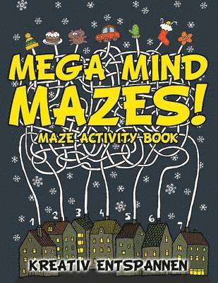 Kreativ Entspannen - Mega Mind Mazes! Maze Activity Book, Häftad