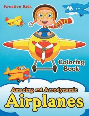 Amazing and Aerodynamic Airplanes Coloring Book 1