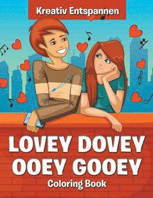 Lovey Dovey Ooey Gooey Coloring Book 1