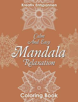 Calm And Easy Mandala Relaxation Coloring Book