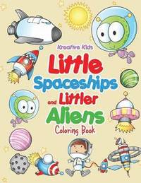 bokomslag Little Spaceships and Littler Aliens Coloring Book