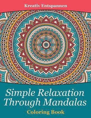 Simple Relaxation Through Mandalas Coloring Book