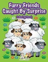 bokomslag Furry Friends Caught By Surprise Coloring Book