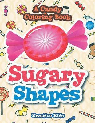 bokomslag Sugary Shapes, A Candy Coloring Book
