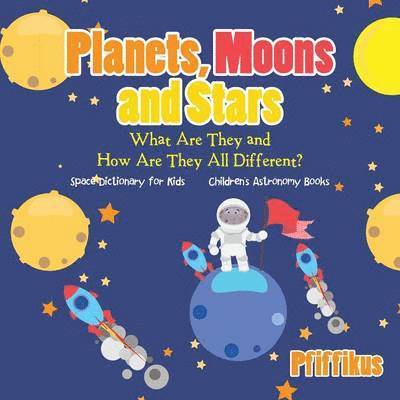 Planets, Moons and Stars 1