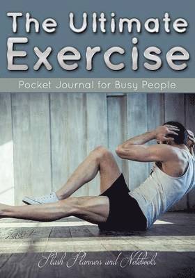 bokomslag Ultimate Exercise Pocket Journal for Busy People