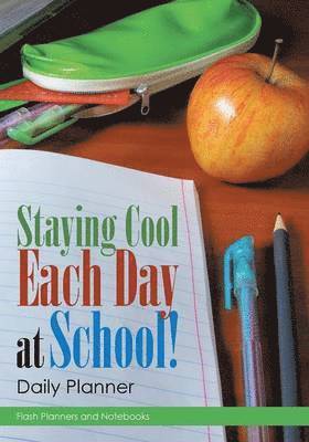 Flash Planners and Notebooks - Staying Cool Each Day at School! Daily Planner, Häftad