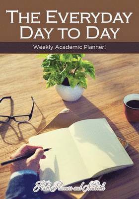 Flash Planners and Notebooks - Everyday Day to Day Weekly Academic Planner!, Häftad
