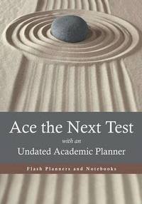 bokomslag Ace the Next Test with an Undated Academic Planner