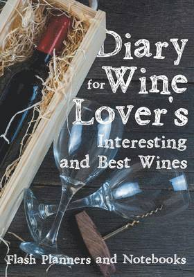 Flash Planners and Notebooks - Diary for Wine Lover's, Häftad