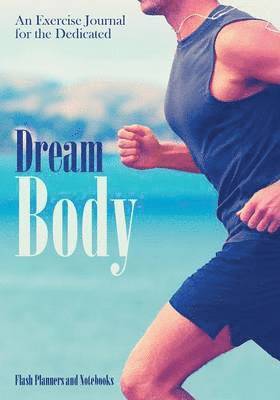 Flash Planners and Notebooks - Dream Body, Häftad