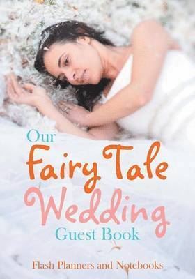 Flash Planners and Notebooks - Our Fairy Tale Wedding Guest Book, Häftad