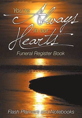You're Always in our Hearts Funeral Register Book 1