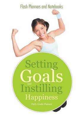 Flash Planners and Notebooks - Setting Goals and Instilling Happiness, Häftad