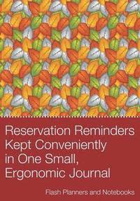 bokomslag Reservation Reminders Kept Conveniently in One Small, Ergonomic Journal