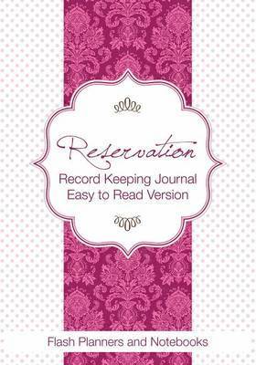 Flash Planners and Notebooks - Reservation Record Keeping Journal, Easy to Read Version, Häftad