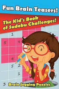 bokomslag Fun Brain Teasers! The Kid's Book of Sudoku Challenges!