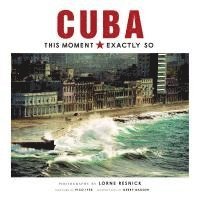 bokomslag Cuba: This Moment, Exactly So