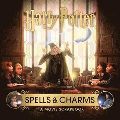 bokomslag Harry Potter: Spells and Charms: A Movie Scrapbook
