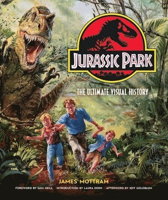 James Mottram - Jurassic Park: The Ultimate Visual History, Inbunden