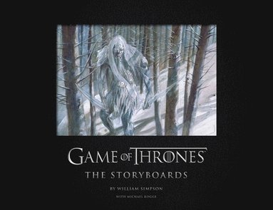 bokomslag Game Of Thrones: The Storyboards, The Official Archive From Season 1 To Season 7